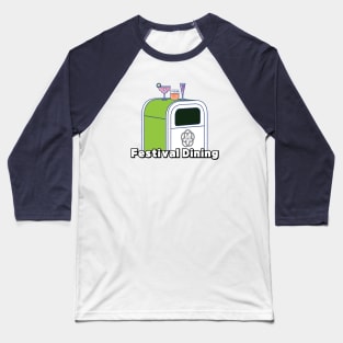 FESTIVAL DINING Baseball T-Shirt